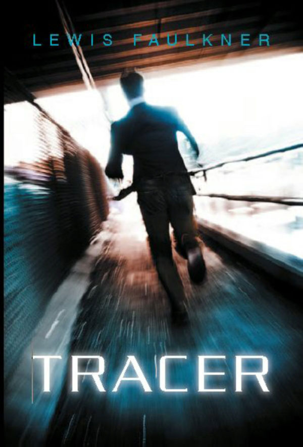 Tracer866x600forweb Book cover from Lewis Faulkner's novel 'Tracer' at FaulknerFiction.