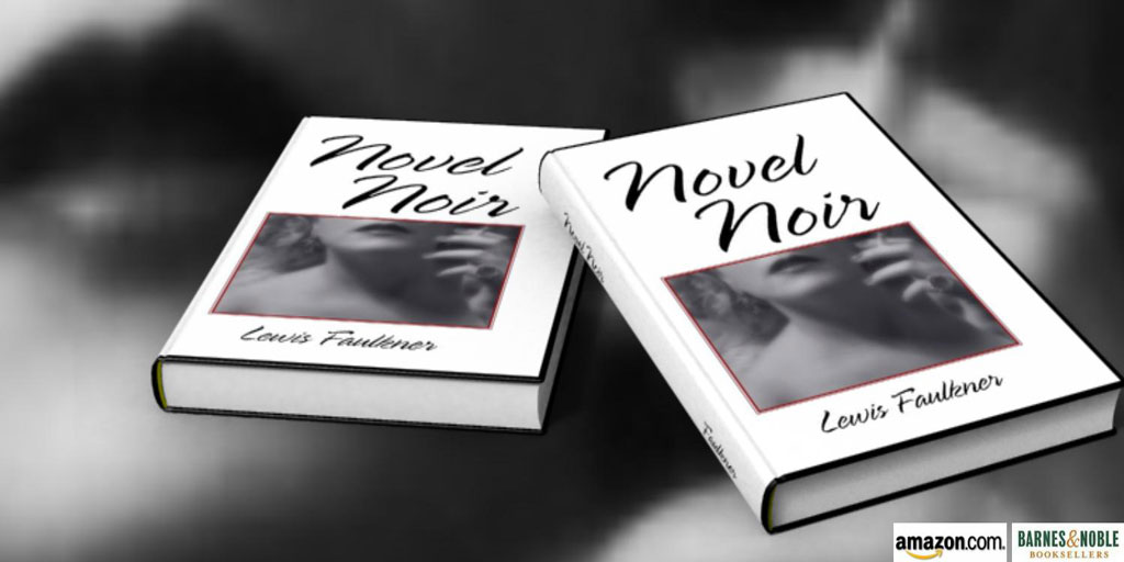 Image of Lewis Faulkner's novel "Novel Noir."