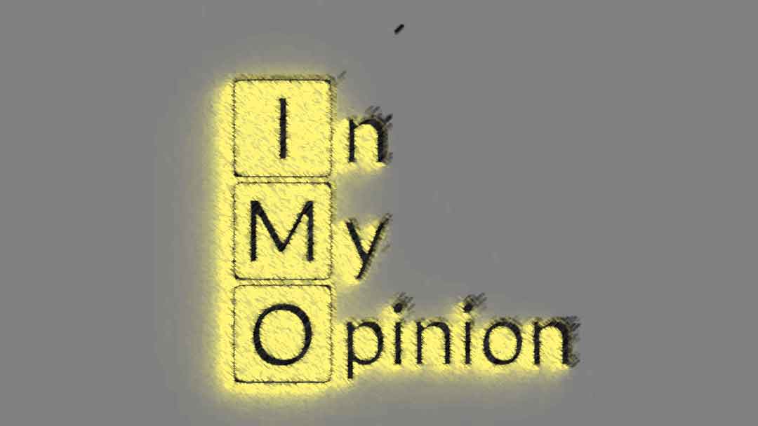 the words "In My Opinion."