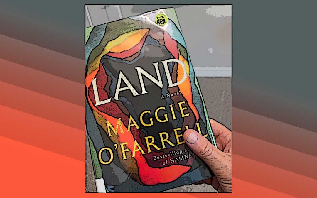 🥉 3 Samples from Land That Reveal Why Readers Love Maggie O’Farrell’s Prose